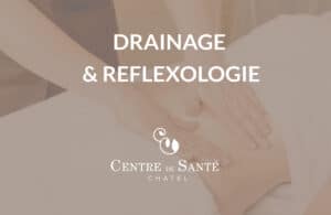 Lire la suite à propos de l’article Nouveau : drainage et réflexologie au Centre de Santé Châtel